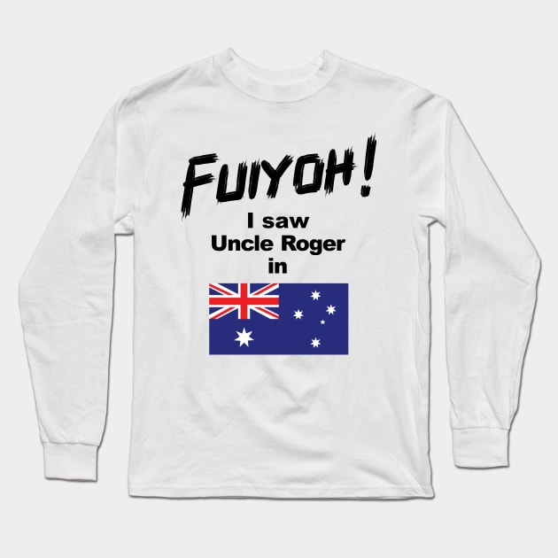 Uncle Roger World Tour - Fuiyoh - I saw Uncle Roger in Australia Long Sleeve T-Shirt by kimbo11